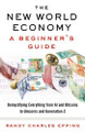 The New World Economy: A Beginner’s Guide  (Randy Epping)