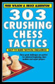 303 Crushing Chess Tactics  (Wilson & Alberston)