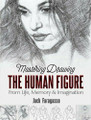 Mastering Drawing The Human Figure  (Jack Faragasso)