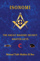 Isonomi: The Great Masonic Secret: Master Keys  (Mishaal Talib Mahfuz El Bey)