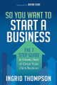 So You Want to Start a Business  (Ingrid Thompson)