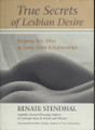 True Secrets of  Lesbian Desire  (Renate Stendhal)