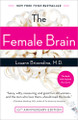 The Female Brain  (Louann Brizendine, M.D.)