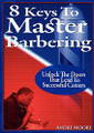8 Keys to Master Barbering  (Andre Moore)