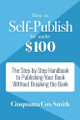 How to Self-Publish for Under $100  (Cinquanta Cox-Smith)