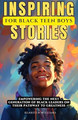 inspiring Stories for Black Teen Boys  (Kearsten Williams)
