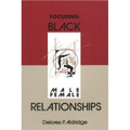 Focusing: Black Male-Female Relationships  (Delores P. Aldridge)