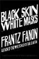 Black Skin White Masks   (Frantz Fanon)