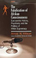 Falsification of African Consciousness   (Amos Wilson)