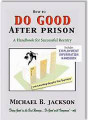 How to Do Good After Prison   (Michael Jackson)