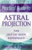 Practical Guide to Astral Projection (Denning) - OOP