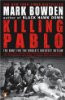 Killing Pablo   (Mark Bowden)