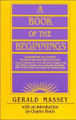 A Book of the Beginnings ( 2 volumes)    (Gerald Massey)