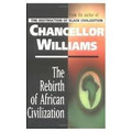 Rebirth of African Civilization  (Chancellor Williams )