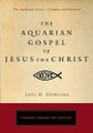 The Aquarian Gospel of Jesus the Christ  (Levi Dowling)