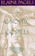 The Gnostic Gospels  (Elaine H. Pagels)