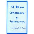 Al-Islam Christianity and  Free Masonry  (Mustafa El-Amin)