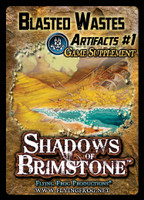 Shadows of Brimstone: Blasted Wastes Artifacts #1 Supplement