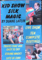 Kid Show Silk Magic DVD by Duane Laflin