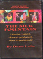 The Silk Fountain - Secrets of Silk Magic DVD Volume 1