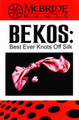Best Ever Knots Off Silk (BEKOS) by Jeff McBride