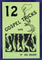 12 Gospel Tricks with Silks by Del Wilson