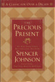The Precious Present by Spencer Johnson M.D. - Hardcover
