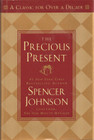 The Precious Present by Spencer Johnson M.D. - Hardcover