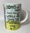The Good Life Some People Make the World More Special Just by Being in It Mug