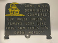 Vintage Come In, Sit Down, Relax ...  Cast Iron Sign Made in the USA - 1960's