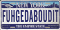 FUHGEDABOUDIT New York Replica License Plate