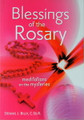 Blessings Of The Rosary: Meditations on the Mysteries