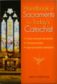 Handbook of Sacraments for Todays Catechist