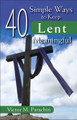 40 Simple Ways to Keep Lent Meaningful