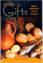Precious Gifts: Biblical Reflections
on the Eucharist