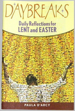 Daybreaks Daily Reflections for Lent and Easter by Paul D'Arcy