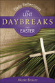 Daybreaks Daily Reflections for Lent and Easter (Schultz)