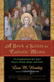 Book of Saints For Catholic Moms