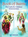 Book of Saints for Catholic Children
96 Illustrated Stories