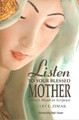 Listen To Your Blessed Mother: Mary's Words in Scripture