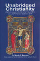 Unabridged Christianity: Biblical Answers to Common Questions About the Roman Catholic Faith