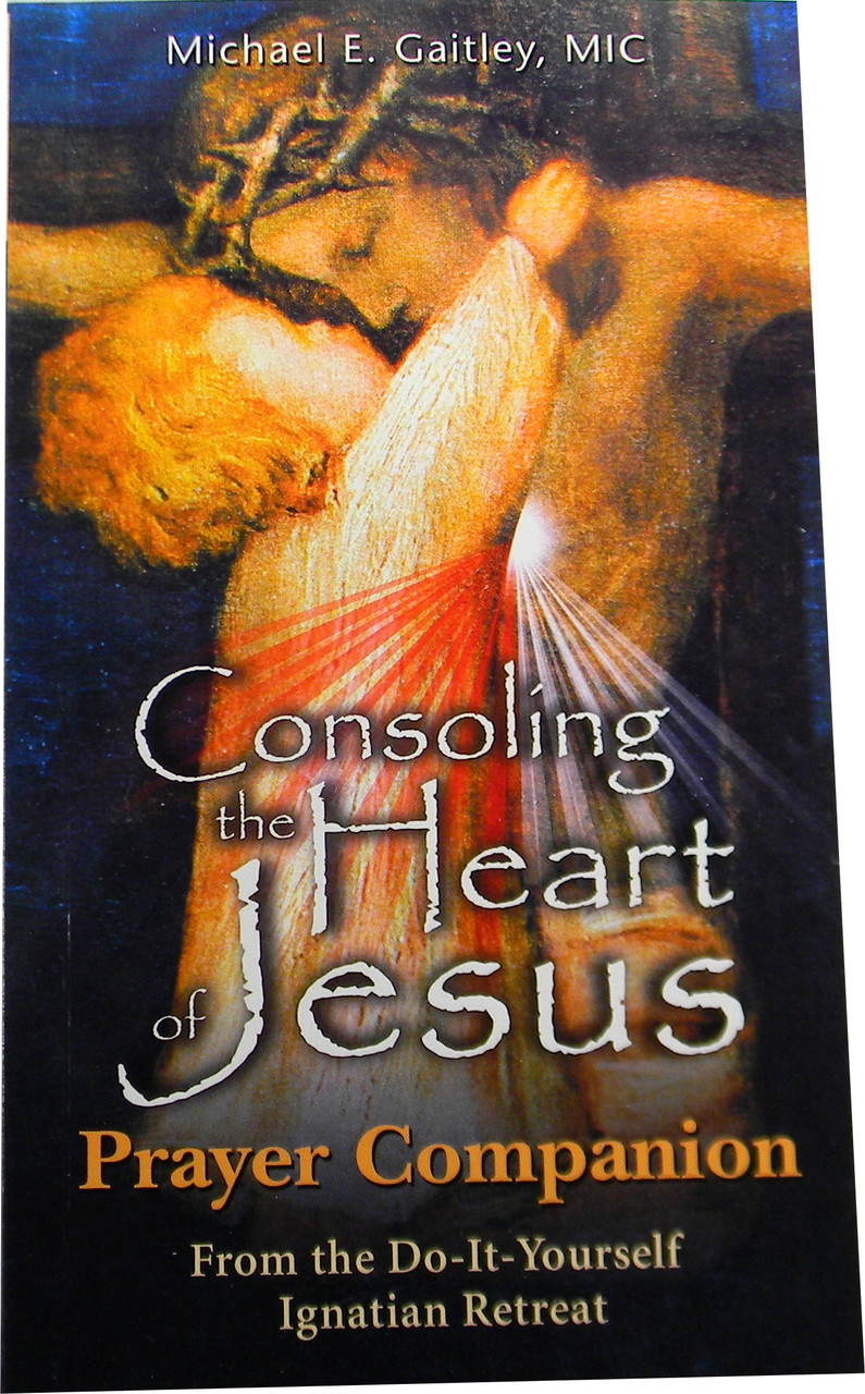 Consoling The Heart Of Jesus Prayer Companion From The Do It Yourself Ignatian Retreat Our Daily Bread Catholic Gifts