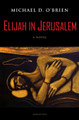 Elijah in Jerusalem
Michael D. O'Brien