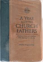 A Year With the Church Fathers
Mike Aquilina