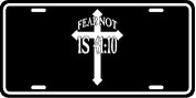 Fear Not - Isaiah 41:10 - License Plate