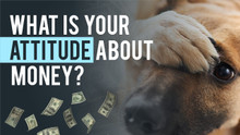 What is Your Attitude About Money