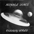 Michael James-Runaway World-'78 fuzz-garage-hard rock-NEW CD