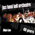 Jazz Band Ball Orchestra-40 years-Blue Lou-POLISH JAZZ-NEW CD