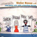 V A-Sister Bossa Vol 6-Cool Jazzy Cuts With A Brazilian-NEW 2CD