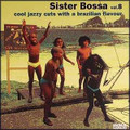 VA-Sister Bossa Vol 8-Cool Jazzy Cuts With A Brazilian-CD